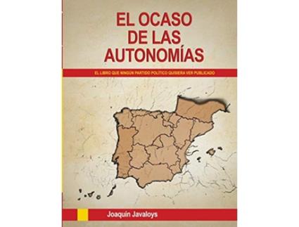 Livro OCASO DE LAS AUTONOMIAS. de Joaquín Javaloys (Espanhol)