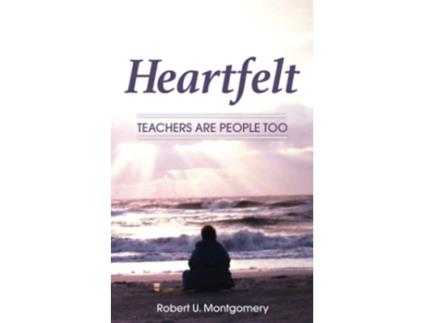 Livro Heartfelt Teachers Are People Too de Robert U Montgomery (Inglês)
