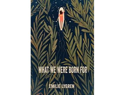 Livro What We Were Born For de Emilie Lygren (Inglês)