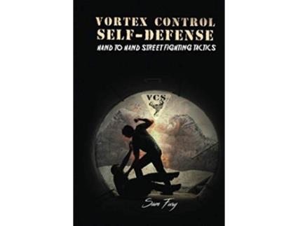 Livro Vortex Control SelfDefense Hand to Hand Street Fighting Tactics de Sam Fury Neil Germio (Inglês)
