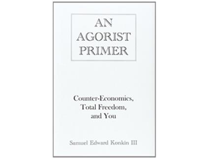Livro An Agorist Primer de Samuel Edward Konkin (Inglês)