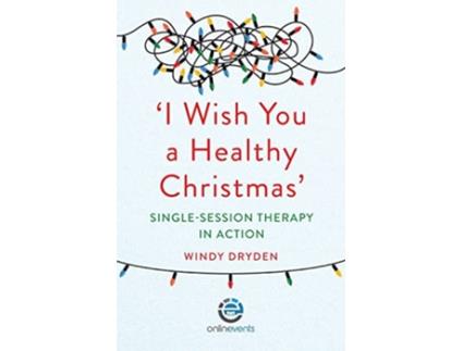 Livro I Wish You a Healthy Christmas SingleSession Therapy in Action de Windy Dryden (Inglês)
