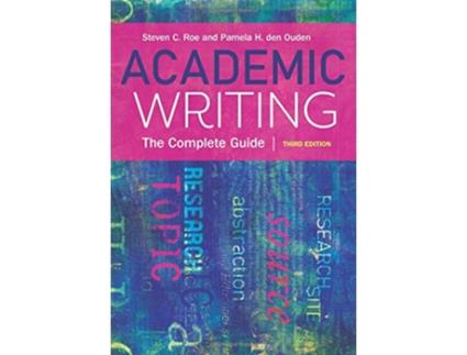 Livro Academic Writing The Complete Guide de Pamela Den Ouden e Steven Roe (Inglês)