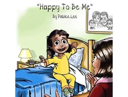 Livro Happy To Be Me de Patrice Lee (Inglês)