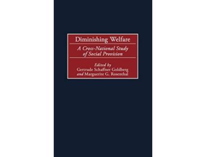 Livro Diminishing Welfare A CrossNational Study of Social Provision de Gertrude Schaffner Goldberg (Inglês)