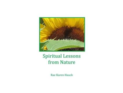Livro Spiritual Lessons from Nature de Rae Karen Hauck (Inglês)