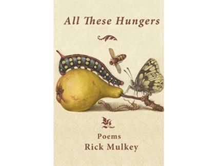 Livro All These Hungers de Rick Mulkey (Inglês)