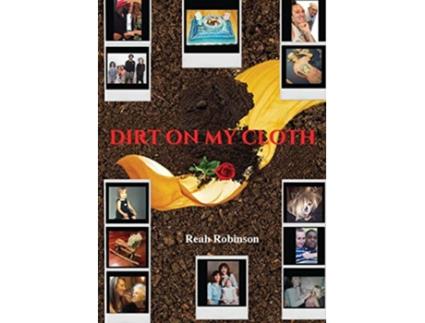 Livro Dirt on my Cloth de Reah Robinson (Inglês)