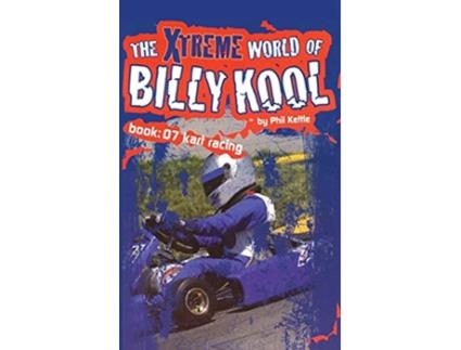Livro The Xtreme World of Billy Kool Book 7 Kart Racing de Phil Kettle (Inglês)