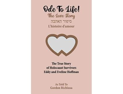 Livro Ode To Life The Love Story of Holocaust Survivors Eddy and Eveline Hoffman de Eddy Hoffman Eveline Hoffman (Inglês)