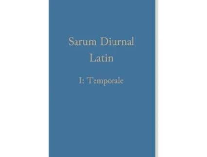 Livro Sarum Diurnal Latin I Temporale Latin Edition de William Renwick (Latim)
