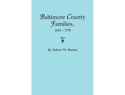 Livro Baltimore County Families 16591759 de Robert W Barnes (Inglês - Capa Dura)