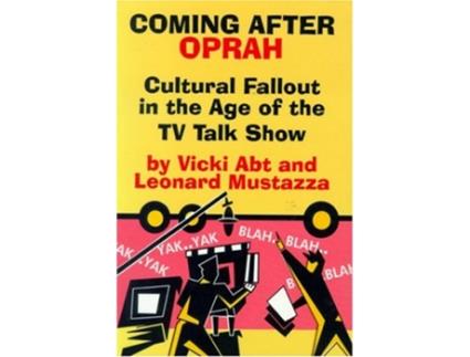 Livro Coming after Oprah Cultural Fallout in the Age of the TV Talk Show de Vicki Abt Leonard Mustazza (Inglês)