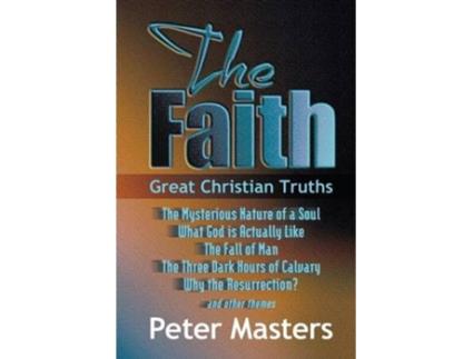 Livro The Faith de Peter Masters (Inglês)