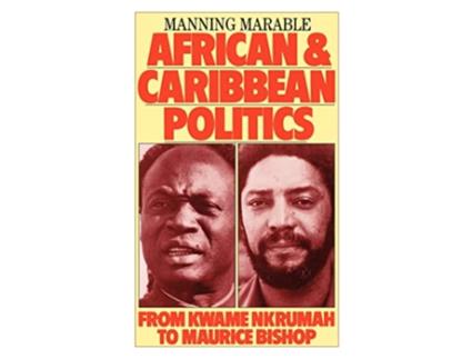 Livro African and Caribbean Politics From Kwame Nkrumah to the Grenada Revolution de Manning Marable (Inglês)
