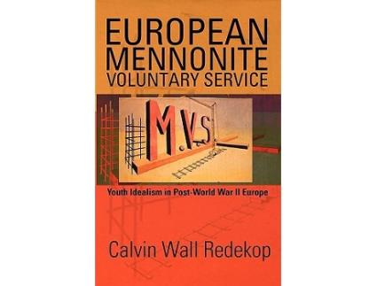 Livro European Mennonite Voluntary Service Youth Idealism in PostWorld War II Europe de Calvin Wall Redekop (Inglês)