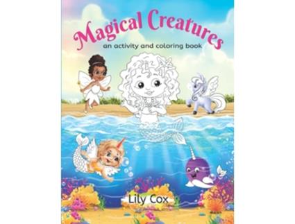 Livro Magical Creatures An Activity and Coloring Book de Lily Cox (Inglês)