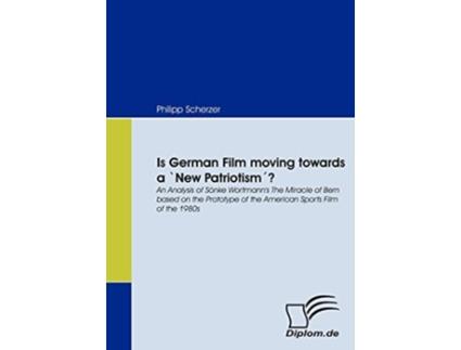 Livro Is German Film moving towards a New Patriotism´ de Philipp Scherzer (Inglês)