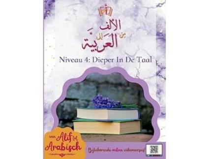 Livro Van Alif tot Arabisch niveau 4 Dieper in De Taal Dutch Edition de Redactie Van Alif Tot Arabisch (Holandês)