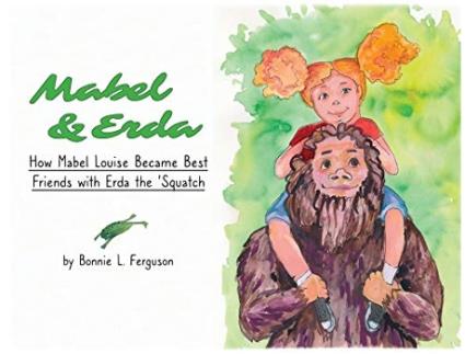 Livro Mabel Erda How Mabel Louise Became Best Friends with Erda the Squatch de Bonnie L Ferguson (Inglês)