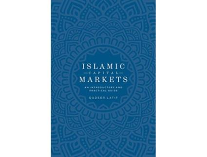 Livro Islamic Capital Markets An Introductory and Practical Guide de Qudeer Latif (Inglês)