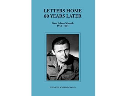 Livro Letters Home80 Years Later Dana Adams Schmidt 19151994 de Elizabeth Schmidt Crahan (Inglês - Capa Dura)