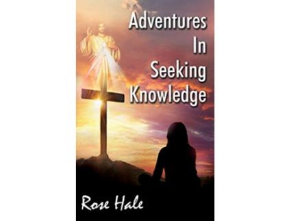 Livro Adventures in Seeking Knowledge de Rose Hale (Inglês)