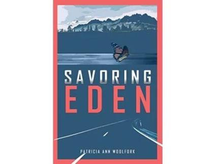 Livro Savoring Eden A Journey of Personal Discovery de Patricia Ann Woolfork (Inglês)