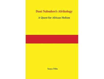 Livro Dani Nabuderes Afrikology A Quest for African Holism de Sanya Osha (Inglês)