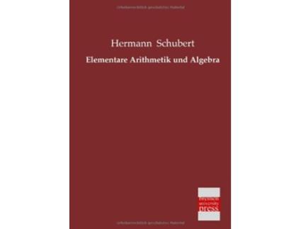 Livro Elementare Arithmetik und Algebra German Edition de Hermann Schubert (Alemão)