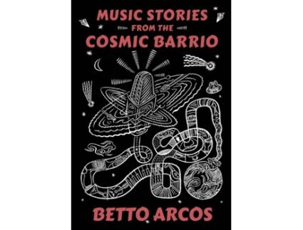 Livro Music Stories from the Cosmic Barrio Betto Arcos (Inglês)