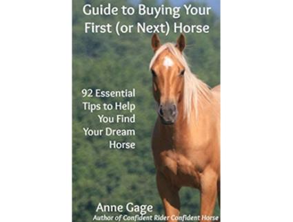 Livro Guide to Buying Your First or Next Horse de Anne Gage (Inglês)