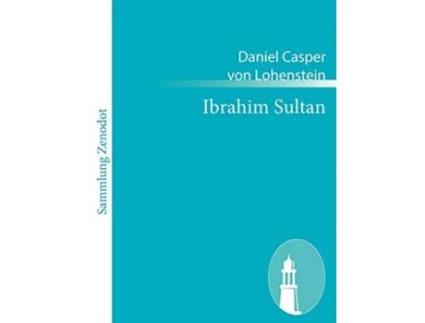 Livro Ibrahim Sultan Schauspiel German Edition de Daniel Casper Von Lohenstein (Alemão)