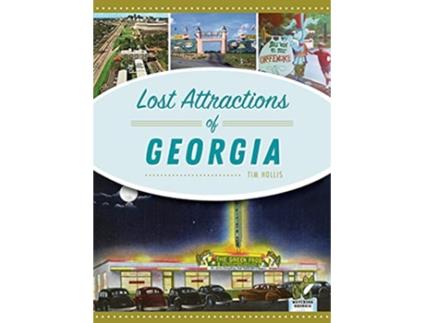 Livro Lost Attractions of Georgia de Tim Hollis (Inglês)