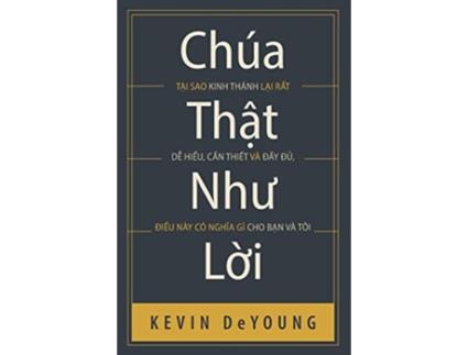 Livro Chúa th?t nhu L?i T?i sao Kinh Thánh l?i r?t d? hi?u c?n thi?t và d?y gì cho b?n và tôi Vietnamese Edition de Kevin DeYoung (Vietnamita)