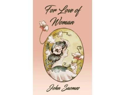 Livro For Love of Woman John Saomes (Inglês)