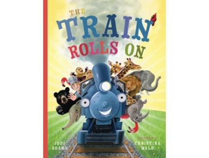 Livro The Train Rolls On A Rhyming Childrens Book That Teaches Perseverance and Teamwork de Jodi Adams (Inglês)