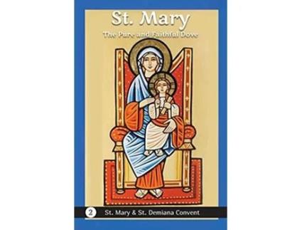 Livro St Mary The Pure and Faithful Dove Christian Childrens Book Series about the Lives of Saints de St Mary & St Demiana Convent (Inglês)