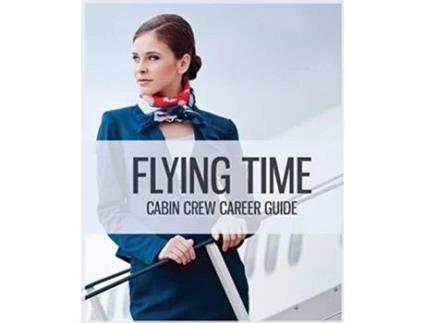 Livro Flying Time Become a Flight Attendant Achieve your dream career in the skies de Kimberley Marsh (Inglês)