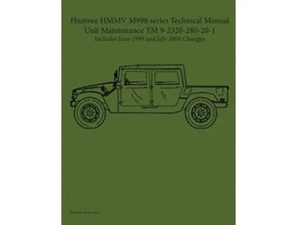 Livro Humvee HMMV M998 series Technical Manual Unit Maintenance TM 92320280201 de Greul e Brian (Inglês)