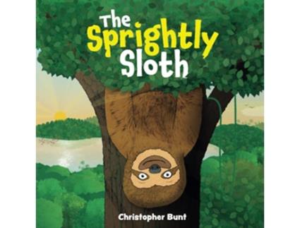 Livro The Sprightly Sloth de Christopher Bunt (Inglês)