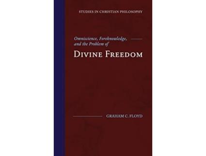 Livro Omniscience Foreknowledge and the Problem of Divine Freedom Studies in Christian Philosophy de Graham C Floyd (Inglês - Capa Dura)