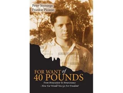 Livro For Want of 40 Pounds From Persecution to Perseverance How Far Would You Go for Freedom de Frankie L Picasso Peter Jennings (Inglês)