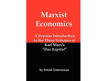 Livro Marxist Economics A Popular Introduction to the Three Volumes of Karl Marxs Das Kapital de Ernest Untermann (Inglês)