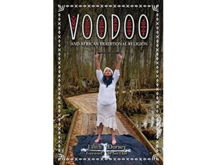 Livro Voodoo and African Traditional Religion de Lilith Dorsey (Inglês)