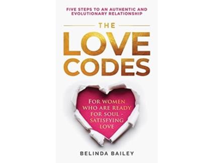 Livro The Love Codes: Five Steps to an Authentic and Evolutionary Relationship Belinda Bailey (Inglês)