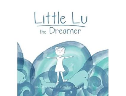 Livro Little Lu the Dreamer A Childrens Book about Imagination and Dreams 1 Creative Kids de Leah Vis (Inglês)