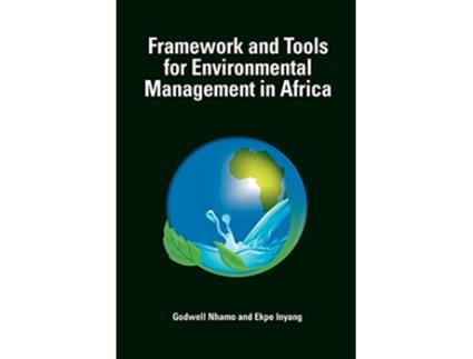 Livro Framework and Tools for Environmental Management in Africa de Godwell Nhamo Ekpe Inyang (Inglês)