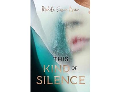 Livro This Kind of Silence How Losing My Hearing Taught Me to Listen de Michele Susan Brown (Inglês)