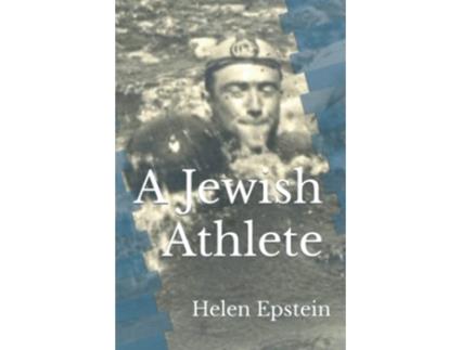 Livro A Jewish Athlete Swimming Against Stereotype in 20th Century Europe de Helen Epstein (Inglês)